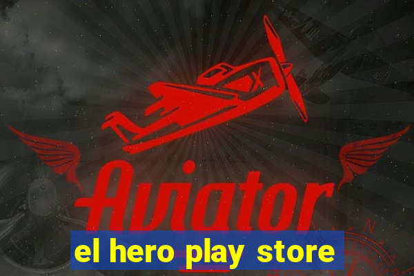 el hero play store